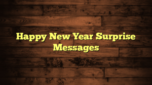 Happy New Year Surprise Messages
